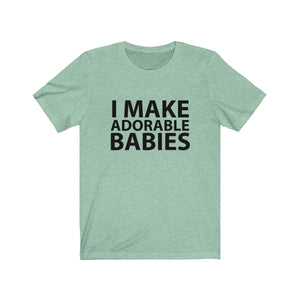 I make adorable babies - Teeznmo