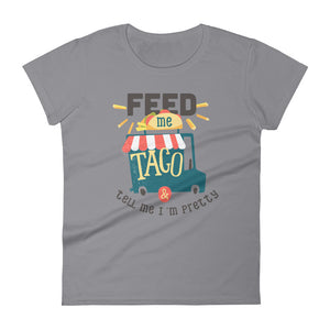 Feed me taco & tell me I'm pretty - Teeznmo
