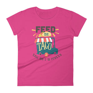 Feed me taco & tell me I'm pretty - Teeznmo