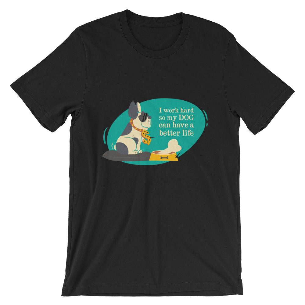 I work Hard For My Dog - Teeznmo