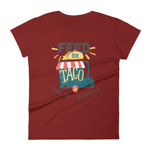 Feed me taco & tell me I'm pretty - Teeznmo