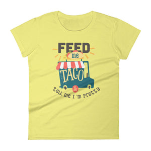 Feed me taco & tell me I'm pretty - Teeznmo